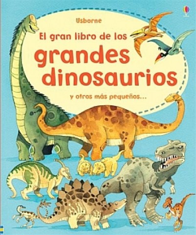 GRAN-LIBRO-GRANDES-DINOSAURIOS-9781409529392