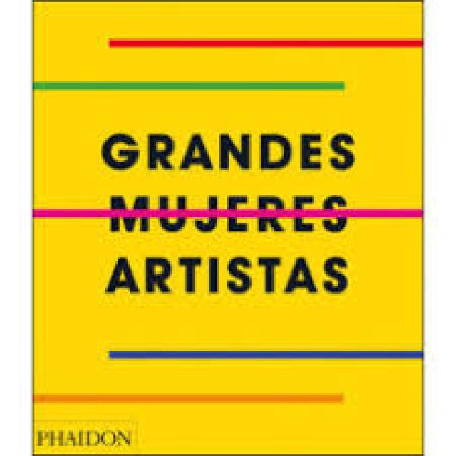 GRANDES-MUJERES-ARTISTAS-(ED-SPAÑOL)-9781838660048