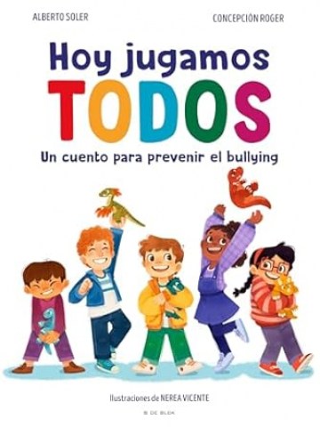 Hoy-jugamos-todos-Un-cuento-para-prevenirl-bullying-9788410269347