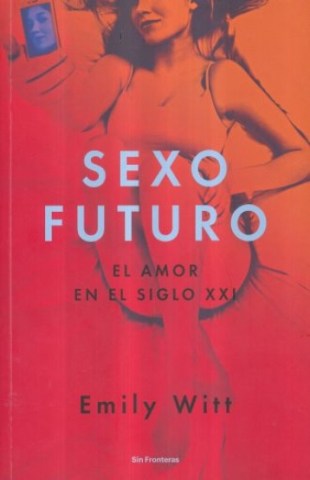 Sexo-futuro-l-amornl-siglo-XXI-9788415070795