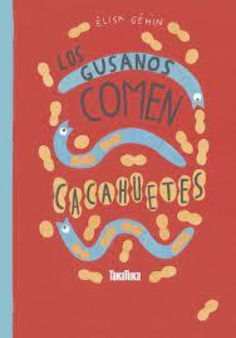 Los-Gusanos-comen-cacahuetes-9788416003440