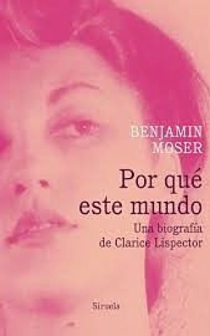 Por-queste-mundo-Una-biografia-Clarice-Lispector-9788417041519