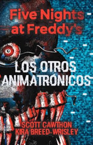 Five-Nights-at-Freddy-s-2-Los-otros-animatronicos-9788417305413