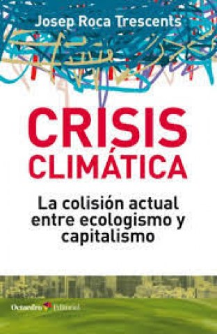 Crisis-climatica-La-colision-actualntrecologismo-capitalismo-9788418083044