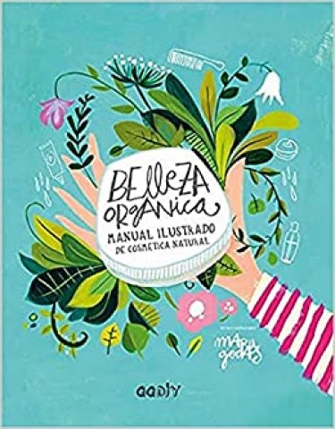 Belleza-organica-Manual-ilustrado-cosmetica-natural-9788425230790