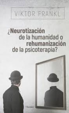 Neurotizacion-humanidad-o-rehumanizacion-psicoterapia-9788425441097