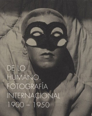 DE-LO-HUMANO-Fotografia-internacional-1900-1950-9788475068190