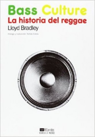 BASS-CULTURE-HISTORIAL-REGGAE-9788477742173