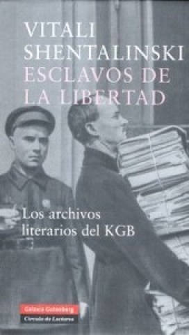 Esclavos-libertad-Los-archivos-literariosl-KGB-9788481095869
