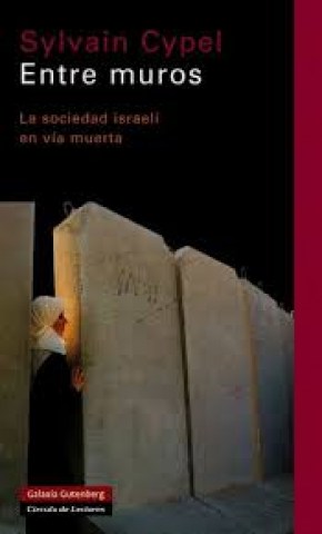 Entre-muros-La-sociedad-israelin-via-muerta-9788481096071