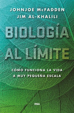 Biologia-al-limite-Como-funciona-vida-a-muy-pequeñascala-9788490565179