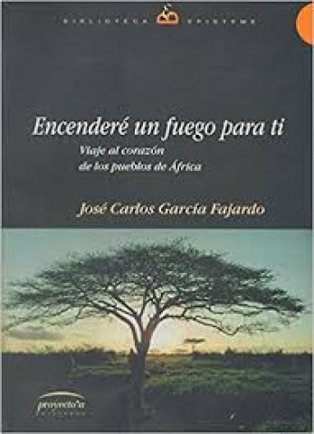 Encendere-fuego-para-ti-Viaje-al-corazon-pueblos-africa-9788492243846