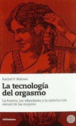la-tecnologial-orgasmo-9788493755201