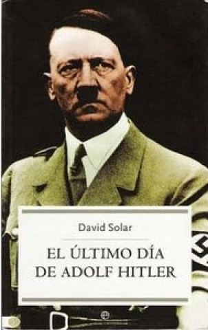 EL-uLTIMO-DiA-ADOLF-HITLER-9789500207230