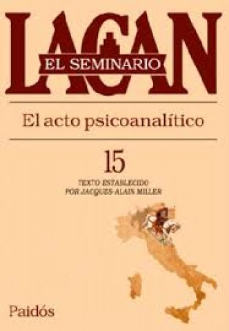 Seminario-15-l-acto-psicoanalitico-9789501209143
