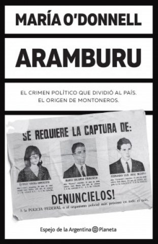Aramburu-l-crimen-politico-dividio-al-pais-l-origen-Montoneros-9789504970170