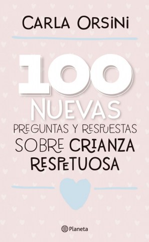 100-nuevas-preguntas-respuestas-sobre-crianza-respetuosa-9789504988670