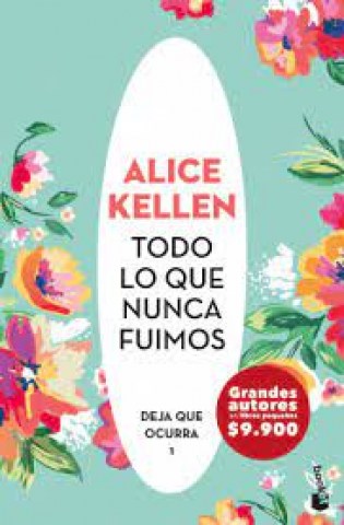 Todo-lo-que-nunca-fuimos-Deja-que-ocurra-1-9789569963599