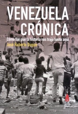 Venezuela-cronica-Como-fue-que-historia-nos-trajo-hasta-aqui-9789873687662