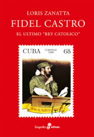 Fidel-Castro-l-ultimo-rey-catolico-9789876285841