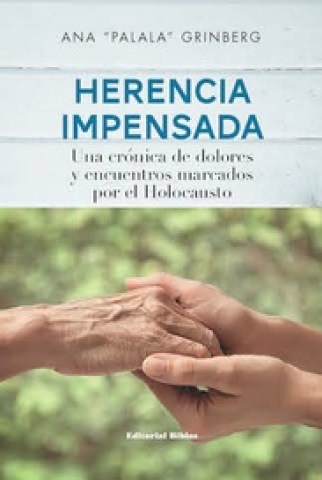 Herencia-impensada-Una-cronica-doloresncuentros-marcados-porl-Holocausto-9789876915564