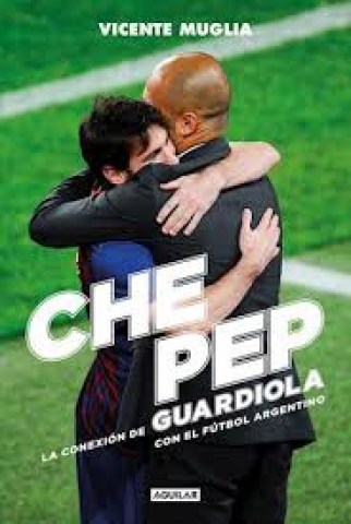 Che-Pep-Laexion-Guardiolal-futbol-argentino-9789877351897