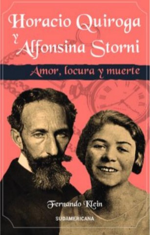 Horacio-Quiroga-Alfonsina-Storni-Amor,-locura-muerte-9789915652368