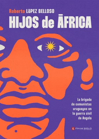 Hijos-africa-La-brigada-comunistas-uruguayosn-guerra-civil-Angola-9789915685236