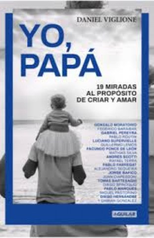 Yo,-papa-19-miradas-al-proosito-criar-amar-9789915707259