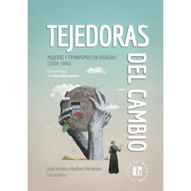 Tejedorasl-cambio-Mujeres-feminismosn-Uruguay-(1890-1946)-9789915960760