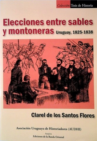 Eleccionesntre-sables-montoneras-Uruguay,-1825-1838-9789974111561