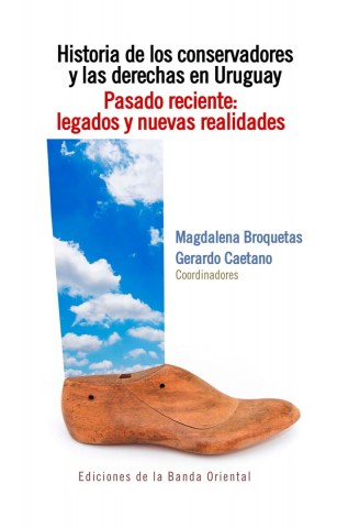 Historiaservadoressrechasn-Uruguay-Pasado-reciente-legados-nuevas-realidade-9789974112957