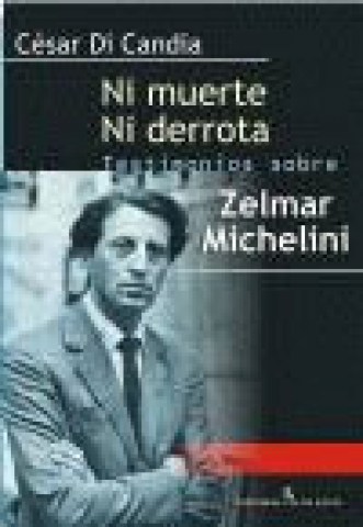 NI-MUERTE-NIRROTA-TESTIMONIO-SOBRE-ZELMAR-MICH-9789974493667