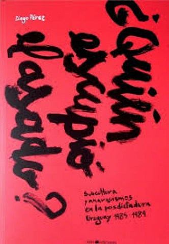 Quienscupiol-asado-Subcultura-anarquismosn-posdictadura-uruguay-1985-1989-9789974877160