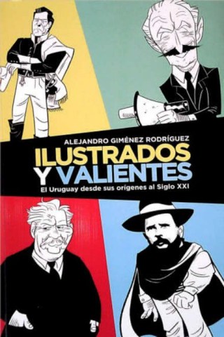 Ilustrados-valientes-l-Uruguaysde-sus-origenes-al-siglo-XXI-9789974905030